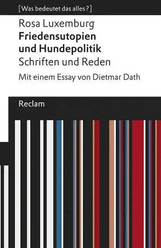 Buch: Friedensutopien und Hundepolitik, Luxemburg, Rosa, 2018, Reclam