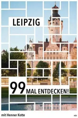 Buch: Leipzig, Kotte, Henner, 2020, mdv, 99 Mal entdecken!, gebraucht, sehr gut