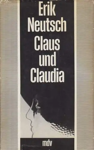 Buch: Claus und Claudia, Neutsch, Erik. 1989, Mitteldeutscher Verlag