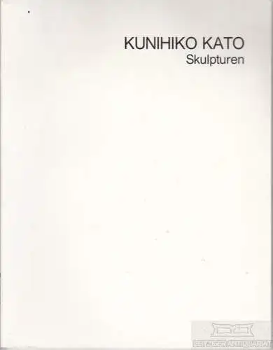 Buch: Kunihiko Kato, Kato, Atsuko. 1982, Druckerei Leipold, gebraucht, gut