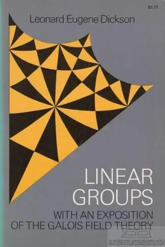 Buch: Linear Groups, Dickson, Leonard Eugene. 1958, Dover Publications
