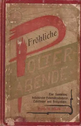 Buch: Fröhliche Polter-Abende, Tafellieder, Festgedichte, Toaste ..., E. Bartels