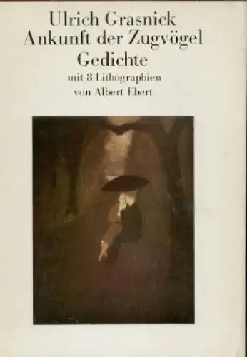 Buch: Ankunft der Zugvögel, Grasnick, Ulrich. 1976, Verlag der Nation, Gedichte