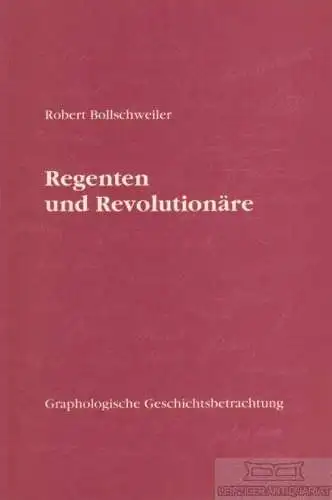 Buch: Regenten und Revolutionäre, Bollschweiler, Robert. 2002