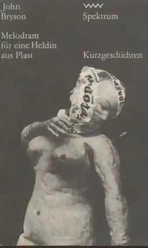 Buch: Melodram für eine Heldin aus Plast, Bryson, John. Spektrum, 1985