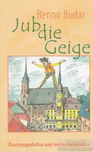 Buch: Jub die Geige, Budar, Benno. 2011, Selbstverlag, gebraucht, sehr gut