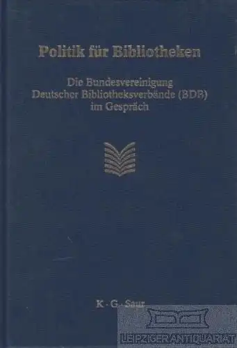 Buch: Politik für Bibliotheken. Die Bundesvereinigung Deutscher... Ruppelt. 2000