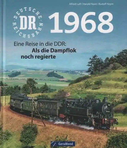 Buch: Deutsche Reichsbahn 1968, Luft, Alfred u.a., 2016, GeraMond, Dampflok