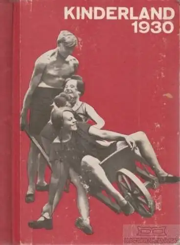 Buch: Kinderland 1930, Weinberger, Hans und Mimi. 1930, gebraucht, mittelmäßig