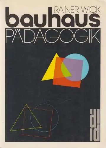 Buch: Bauhaus-Pädagogik, Wick, Rainer. DuMont Dokumente, 1988, DuMont Buchverlag