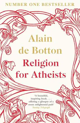 Buch: Religion for Atheists, Botton, Alain de, 2012, Penguin Books, sehr gut