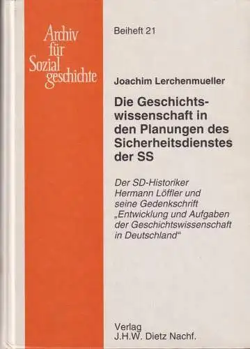 Buch: Die Geschichtswissenschaft in den Planungen des Sicherheitsdienstes der SS