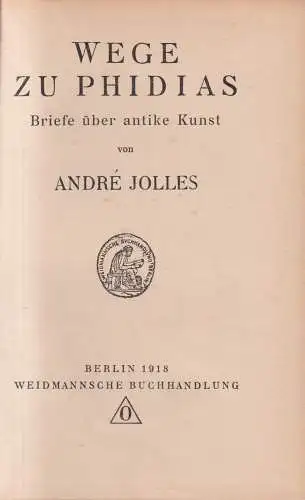 Buch: Wege zu Phidias, Briefe, Andre Jolles, 1918, Weidmannsche Buchhandlung