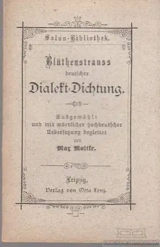 Buch: Blüthenstrauss deutscher Dialekt-Dichtung, Moltke, Max, Verlag Otto Lenz