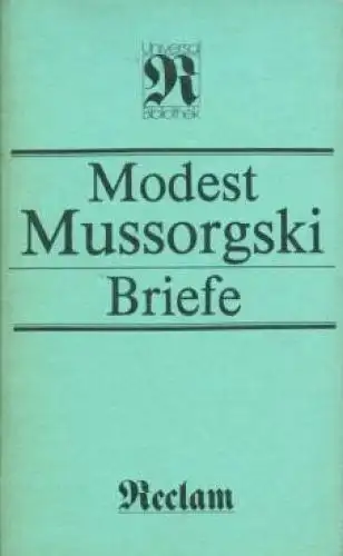 Buch: Briefe, Mussorgski, Modest. Reclams Universal-Bibliothek, 1984