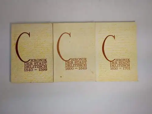 3 Hefte: Chronik der Stadt Delitzsch Teil IV-VI, 1540-1701, 1981 ff., Lehmann