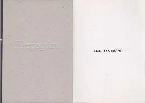 Buch: Stanislaw Drozdz - Klepsydra, Galeria 86, Lodz, 2007, Exemplar Nr. 48/99