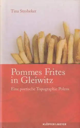 Buch: Pommes Frites in Gleiwitz, Stroheker, Tina, 2003, Klöpfer & Meyer