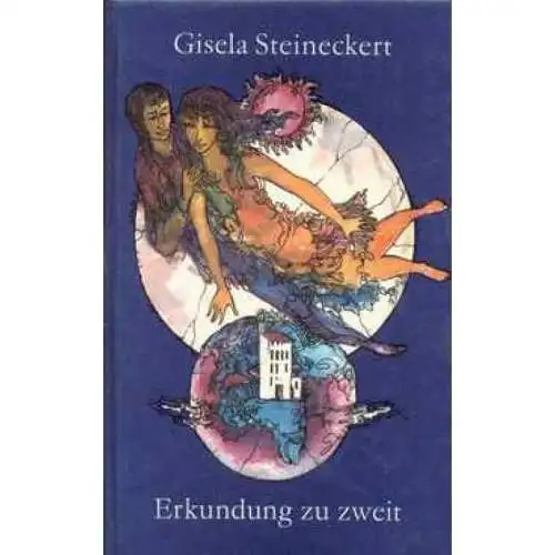 Buch: Erkundung zu zweit, Steineckert, Gisela. 1974, Henschel, gebraucht, gut