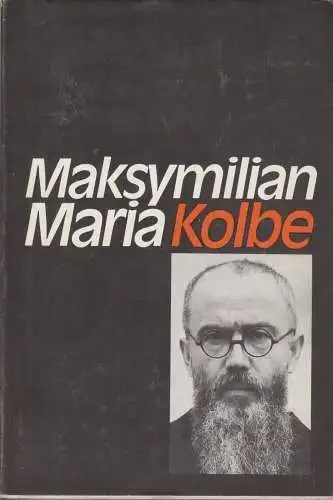 Buch: Maksymilian M. Kolbe, Strzelecka, Kinga. 1979, St. Benno Verlag