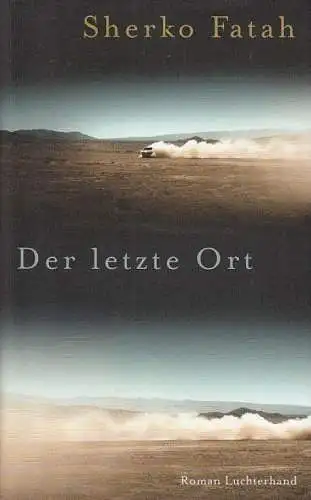 Buch: Der letzte Ort, Fatah, Sherko. 2014, Luchterhand Literaturverlag, Roman