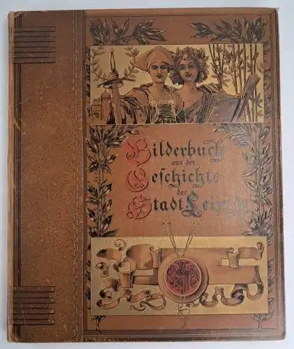 Buch: Bilderbuch aus der Geschichte der Stadt Leipzig, Gustav Wustmann, 1897