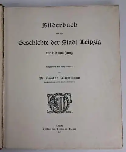 Buch: Bilderbuch aus der Geschichte der Stadt Leipzig, Gustav Wustmann, 1897