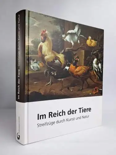 Buch: Im Reich der Tiere - Streifzüge durch Kunst und Natur, 2012, Wienand