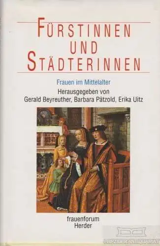 Buch: Fürstinnen und Städterinnen, Beyreuther. 1993, Verlag Herder
