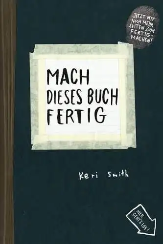 Buch: Mach dieses Buch fertig, Smith, Keri, 2013, Antje Kunstmann Verlag