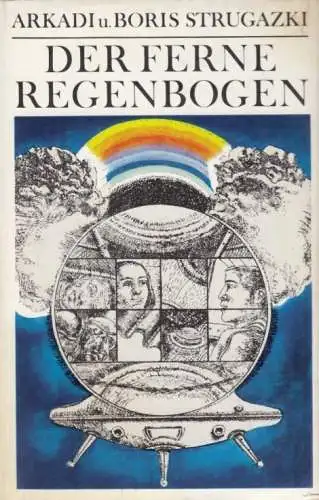 Buch: Der ferne Regenbogen, Strugazki, Arkadi und Boris. 1973, gebraucht, gut