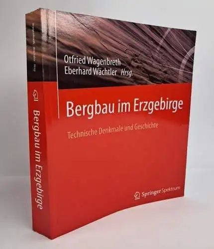 Buch: Bergbau im Erzgebirge, Technische Denkmale und Geschichte, Springer