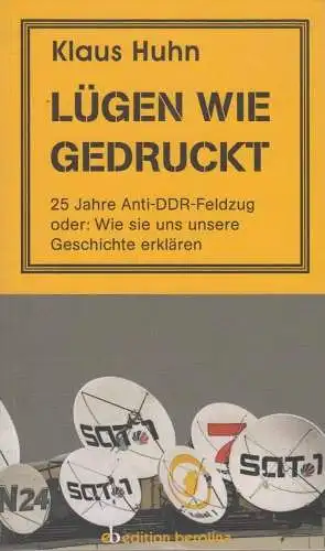 Buch: Lügen wie gedruckt, Huhn, Klaus, 2014, Edition Berolina, sehr gut