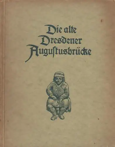 Buch: Die alte Dresdener Augustusbrücke, Nagel, Verein für Geschichte Dresdens