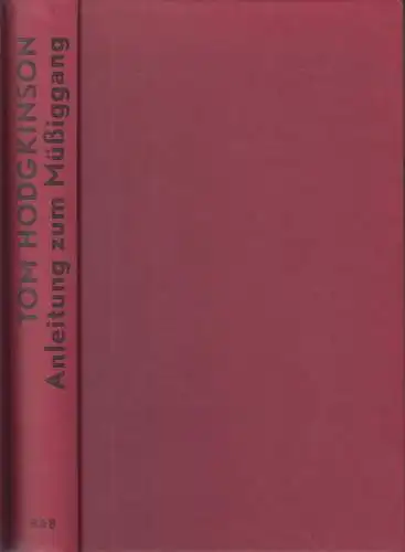 Buch: Anleitung zum Müßiggang, Hodgkinson, Tom, 2005, Rogner & Bernhard Verlag