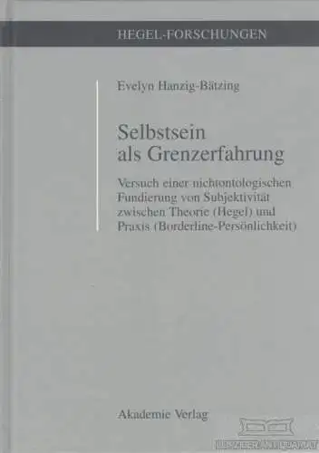 Buch: Selbstsein als Grenzerfahrung, Hanzig-Bätzing, Evelyn. Hegel-Forschungen