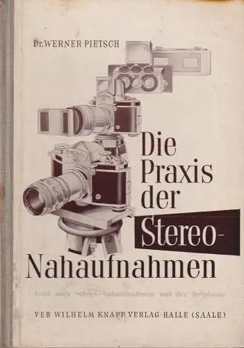 Buch: Die Praxis der Stereo-Nahaufnahmen, Pietsch, Werner, 1957, Wilhelm Knapp