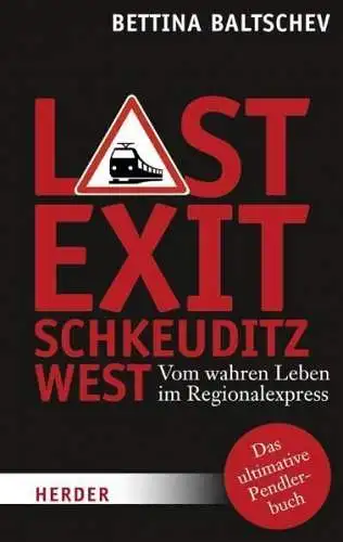 Buch: Last Exit Schkeuditz West, Baltschev, Bettina, 2010, Verlag Herder