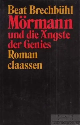 Buch: Möhrmann und die Ängste der Genies, Brechbühl, Beat. 1976, Claassen Verlag