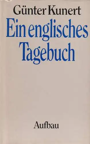 Buch: Ein englisches Tagebuch, Kunert, Günter. 1979, Aufbau Verlag