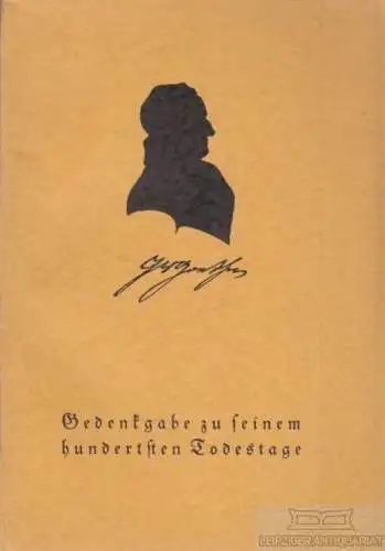 Buch: Goethe. Gedenkgabe zu seinem hundertsten Geburtstag, Zaum, Karl. 1932