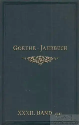 Buch: Goethe-Jahrbuch. Zweiunddreißigster Band, Geiger, Ludwig. 1911