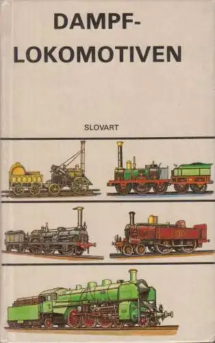 Buch: Dampflokomotiven, Bauer, Zdenek. 1985, Verlag Slovart, gebraucht, gut