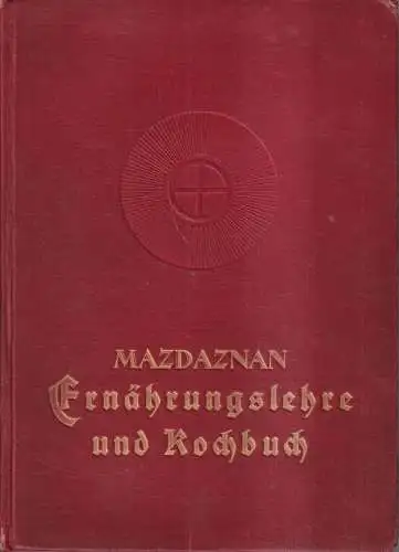 Buch: Mazdaznan Ernährungslehre und Kochbuch, O. Z. A. Hanish, gebraucht, gut