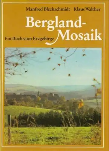 Buch: Bergland-Mosaik, Blechschmidt, Manfred / Walther, Klaus. 1984 56099