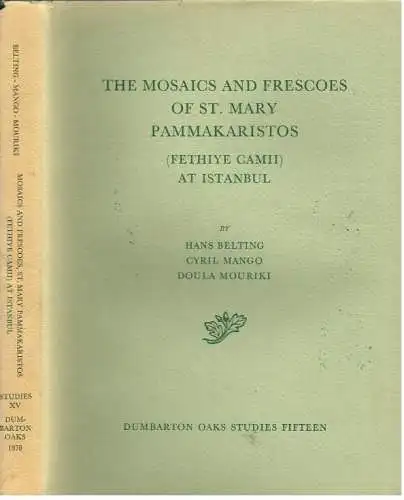 Buch: The mosaics and frescos of St. Mary Pammakaristos... Belting, Hans / Mango
