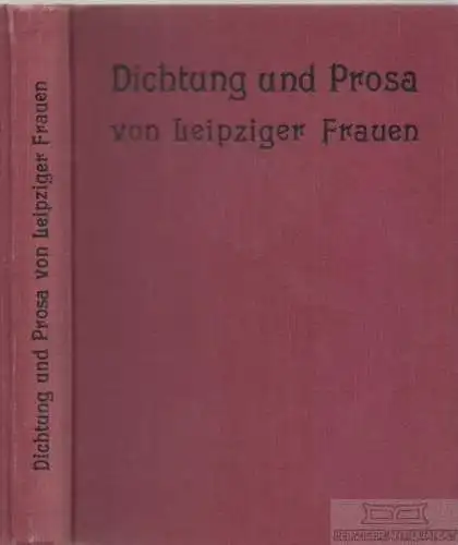 Buch: Dichtung und Prosa von Leipziger Frauen. 1914, Verlag Otto Nuschke
