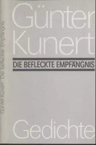 Buch: Die Befleckte Empfängnis, Kunert, Günter. 1988, Aufbau Verlag, Gedichte