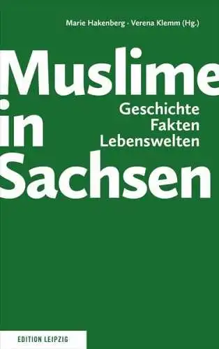 Buch: Muslime in Sachsen, Klemm, Verena, Hakenberg, Marie, 2016, Edition Leipzig