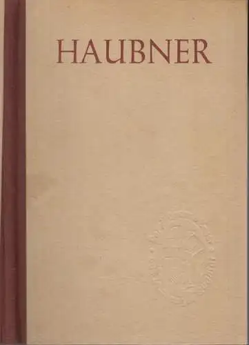 Buch: 100 Jahre Haubner Pflanzenzucht, 1947, Karl Meyer, Leipzig, gebraucht, gut